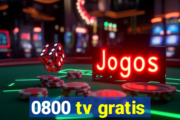 0800 tv gratis